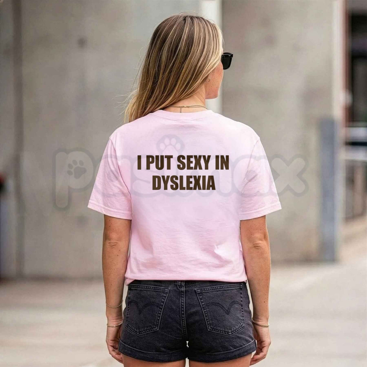 Put Sexy in Dyslexia T-Shirt โ Funny Sarcastic Anagram Quote Graphic Tee