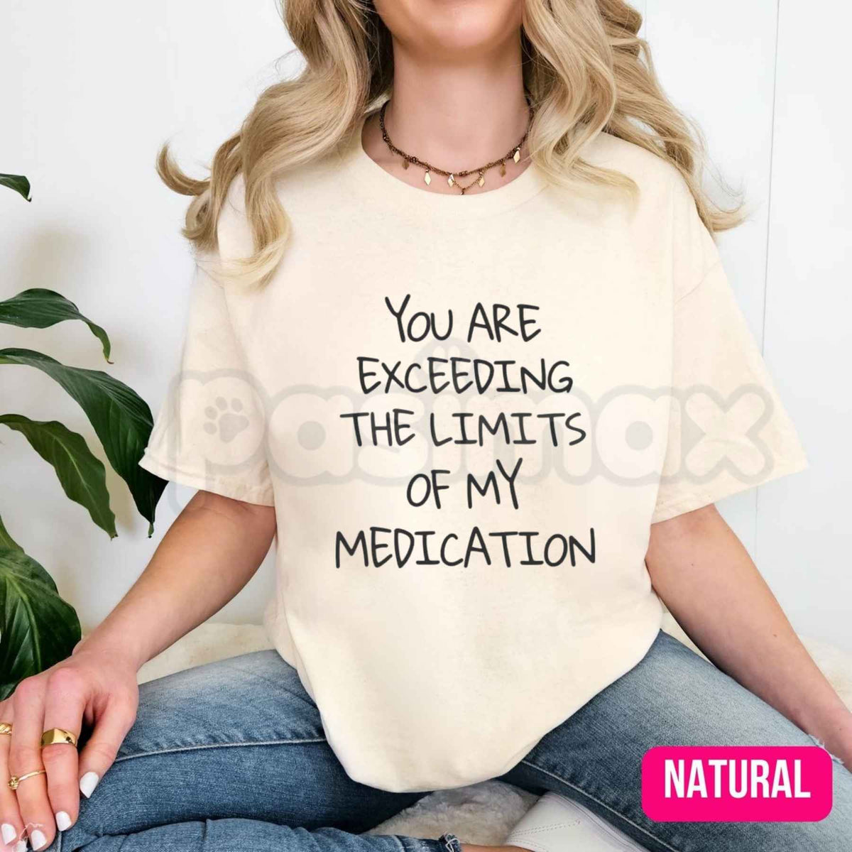You Exceed My Medication Limits T-Shirt โ Funny Sarcastic Humorous Unisex Cotton Tee