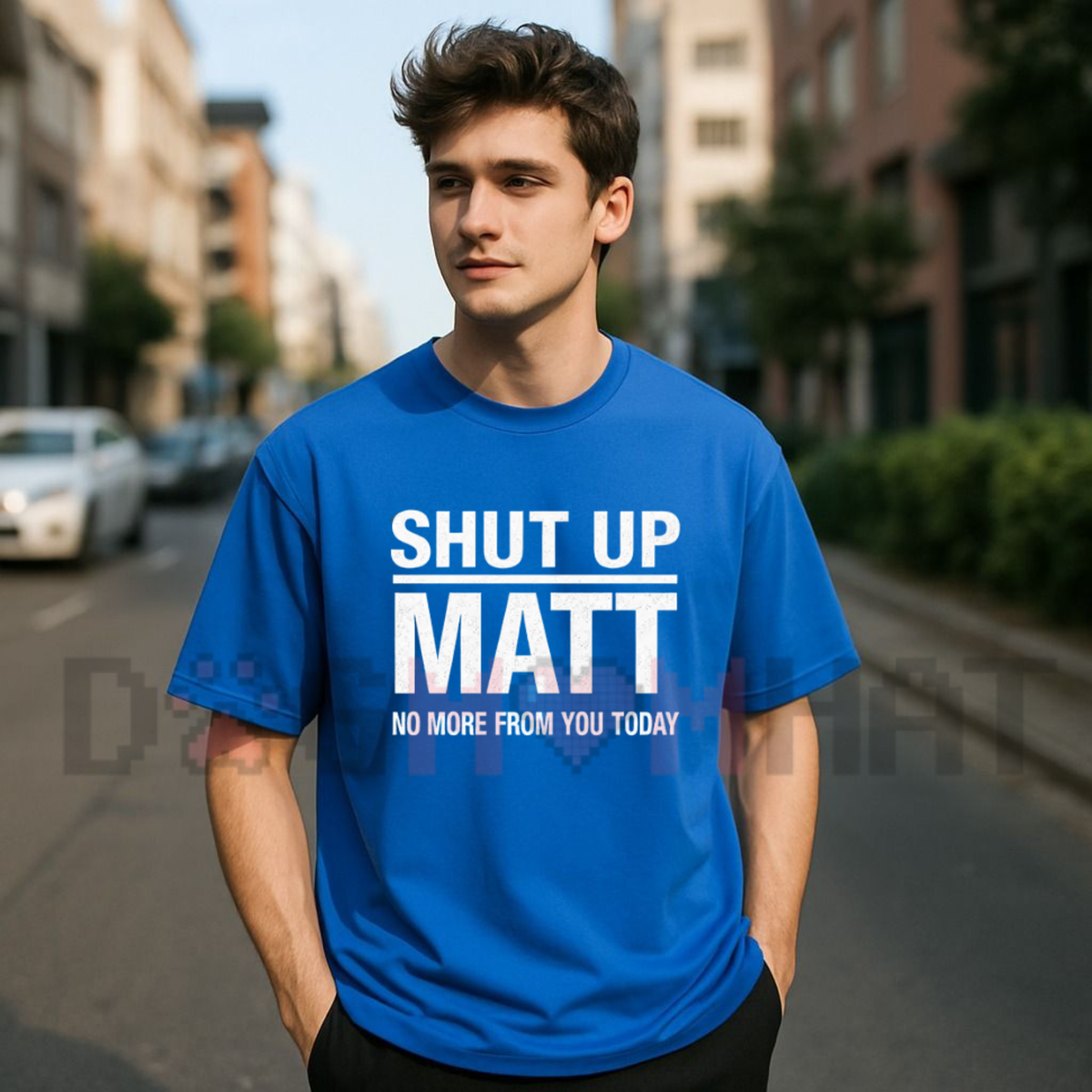 Shut Up Matt Funny Meme Retro Slogan Graphic T-Shirt