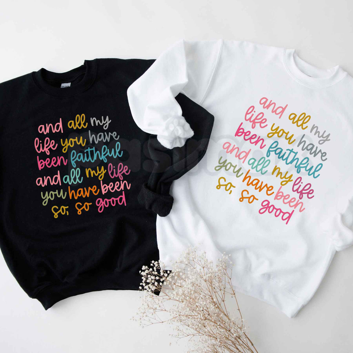 All My Life You Have Been Faithful Sweatshirt | Colorful Christian Graphic Top