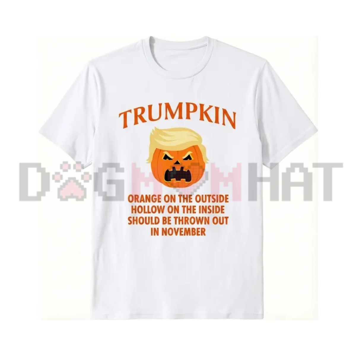 Trumpkin Halloween Sarcastic Graphic Tee - Funny Political Pumpkin Soft Cotton Unisex Fall Humor T-Shirt