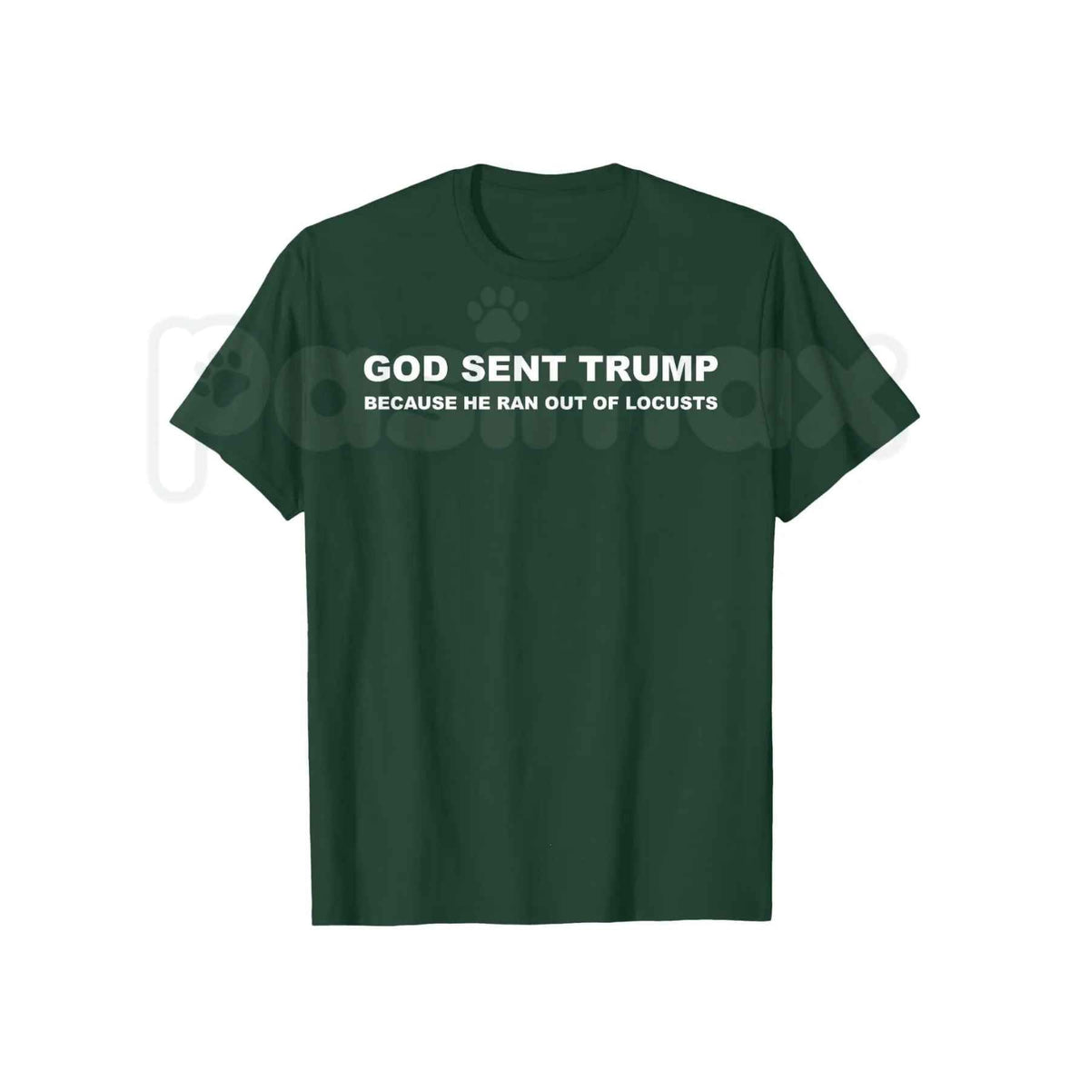 God Sent Trump Ran Out Of Locusts T-Shirt โ Funny Political Humor Anti-Trump Unisex Tee