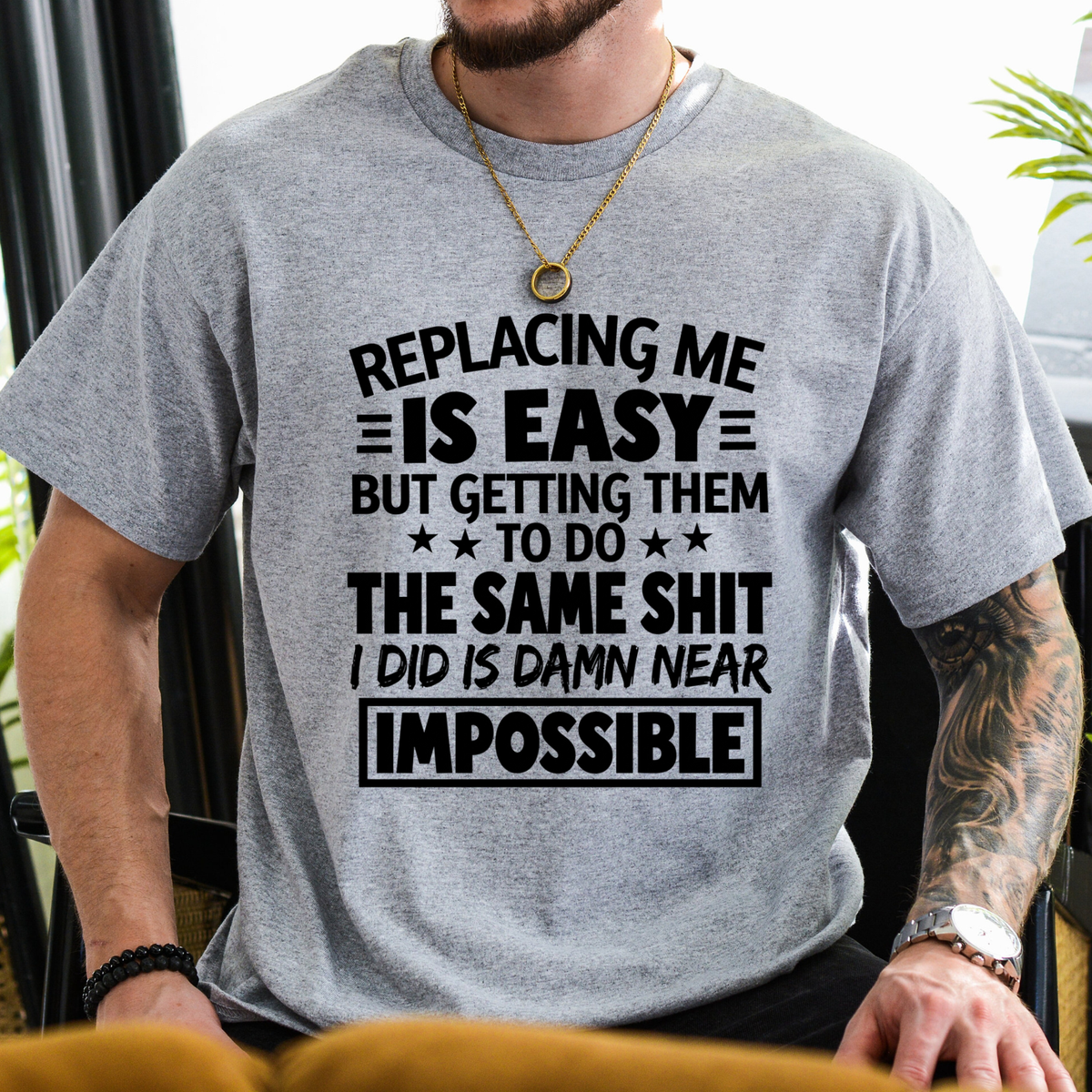 Unmatched Merit Tee – "Replacing Me Is Easy" Workplace Sarcasm Graphic Shirt