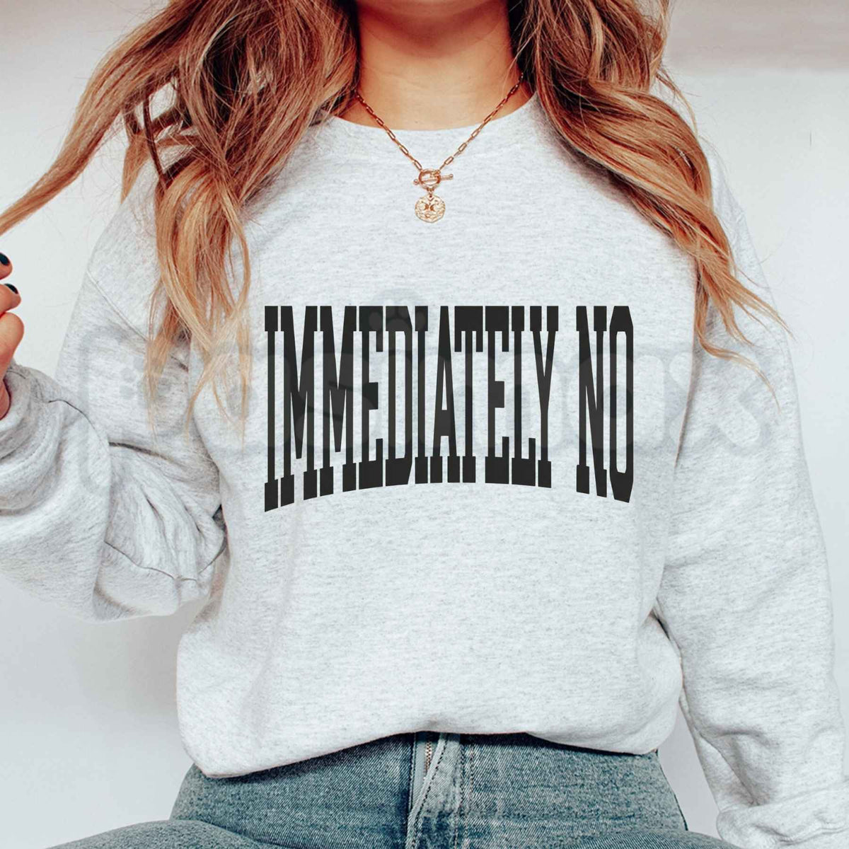 Immediately No Graphic Sweatshirt | Retro Sarcastic Quote Crewneck