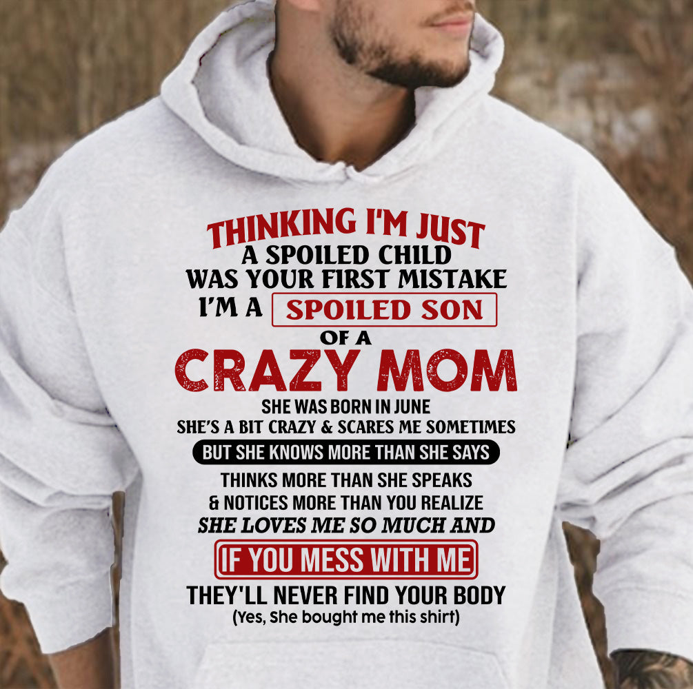 I Am Spoiled Son Of A Crazy Mom - Gift for Son From Mom - NGHL06 (SKUT-MS0608-06)