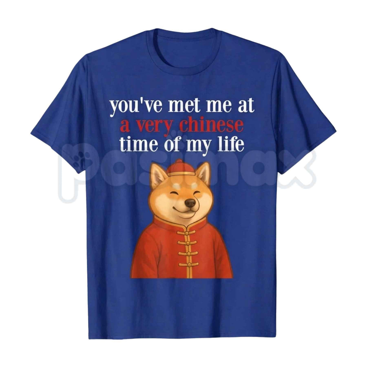 You Met Me At A Very Chinese Time Shiba Meme T-Shirt โ Funny Doge Parody Unisex Tee