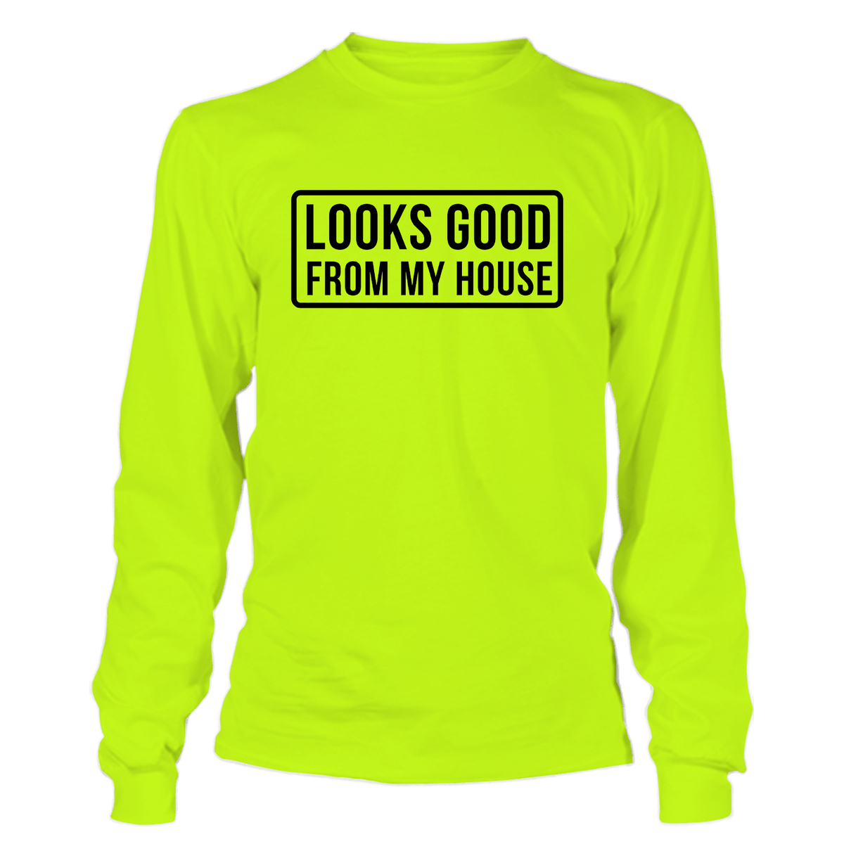 Looks Good - Long Sleeve Hi-Vis T-Shirt