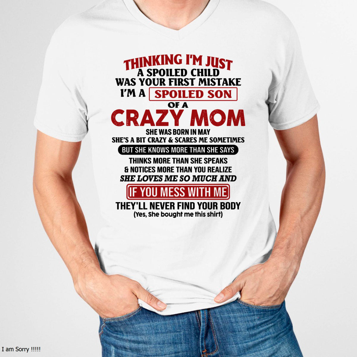 I Am Spoiled Son Of A Crazy Mom - Gift for Son From Mom - NGHL05 (SKUT-MS0608-05)
