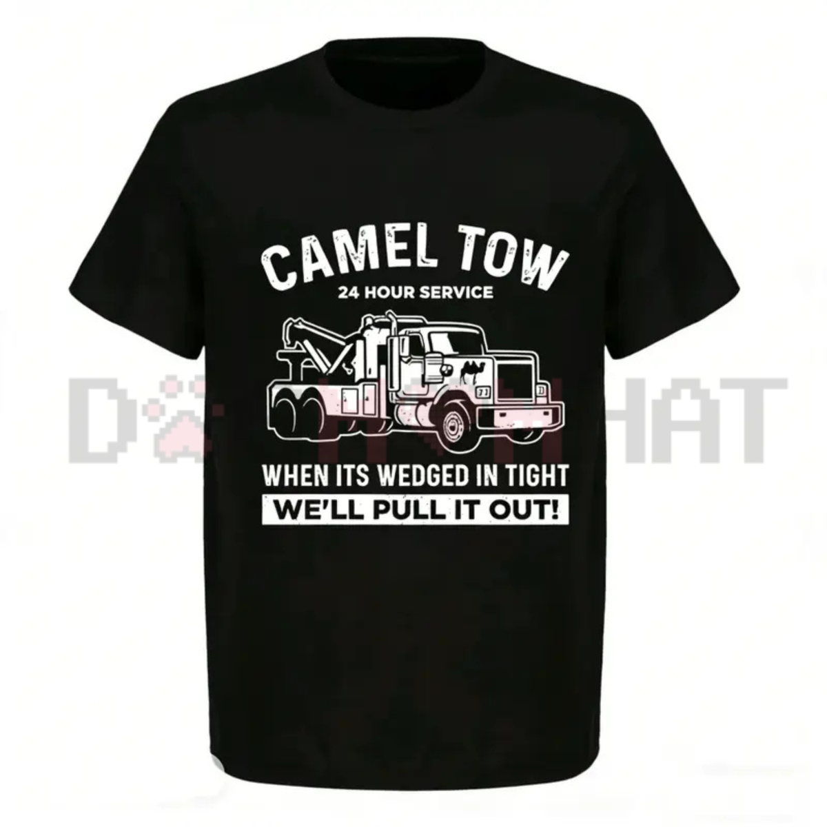 Camel Tow 24 Hour Service Funny T-Shirt - Adult Humor Streetwear Tee