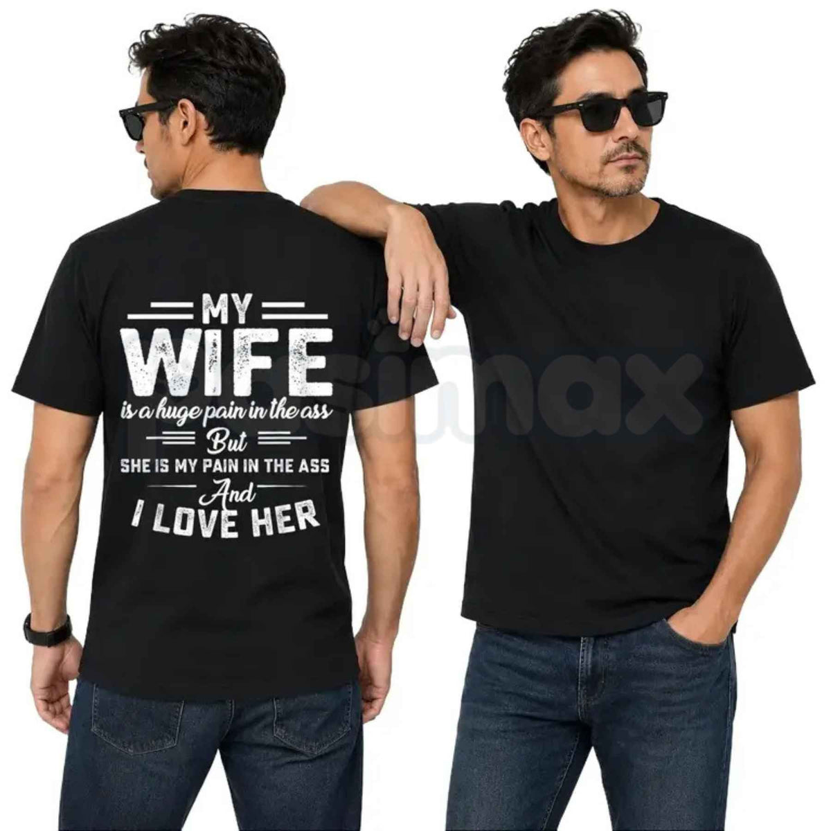 My Wife Is A Huge Pain In The Ass T-Shirt – Funny Husband Humor Unisex Cotton Graphic Tee