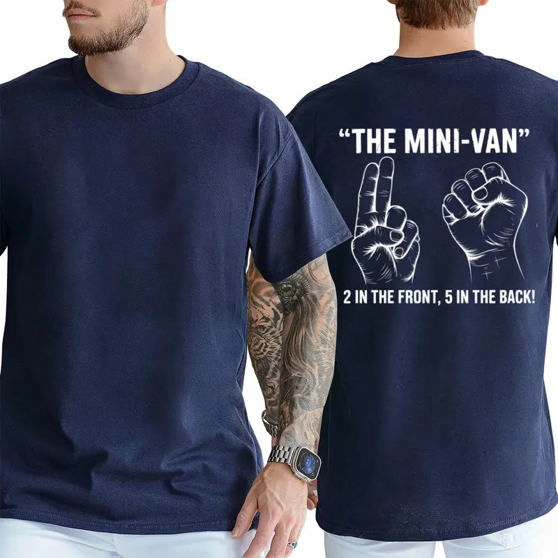 The Minivan 2 In The Front 5 In The Back T-Shirt – Funny Sarcastic Dad Humor Tee