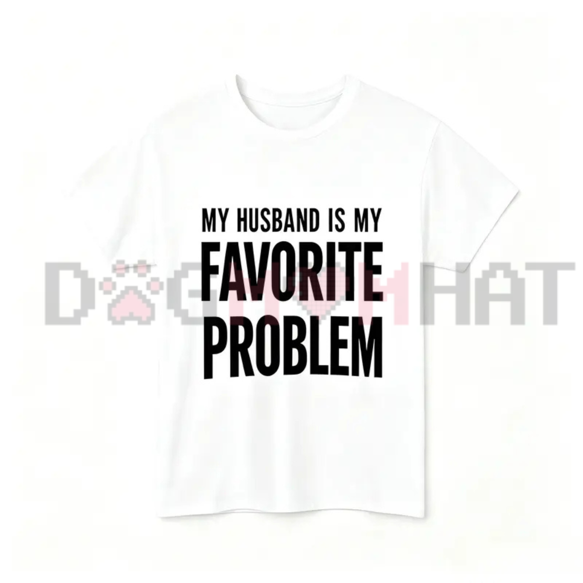 Marriage Humor Statement Graphic Tee - My Wife Is My Favorite Problem Pure Cotton Men's Classic T-Shirt