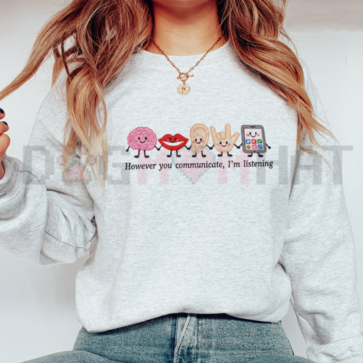 Speech Therapist Embroidered Sweatshirt – However You Communicate I'm Listening