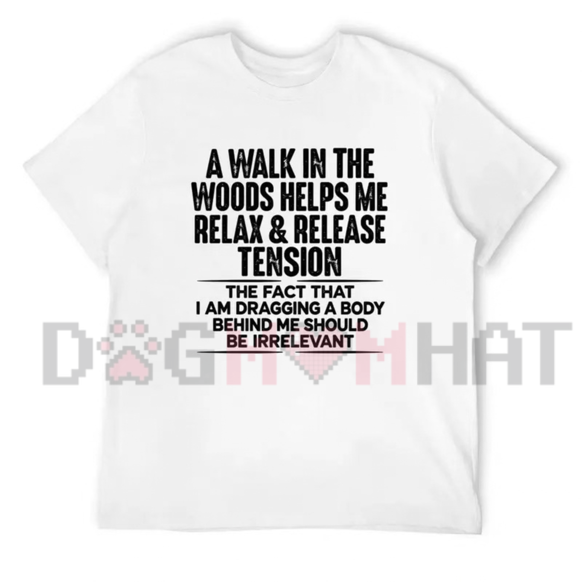 A Walk In The Woods Quote Graphic T-Shirt