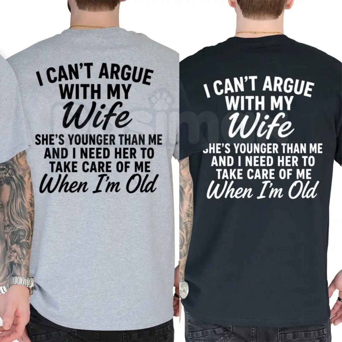 I Can't Argue With My Wife She's Younger Than Me T-Shirt – Funny Husband Marriage Humor Unisex Tee