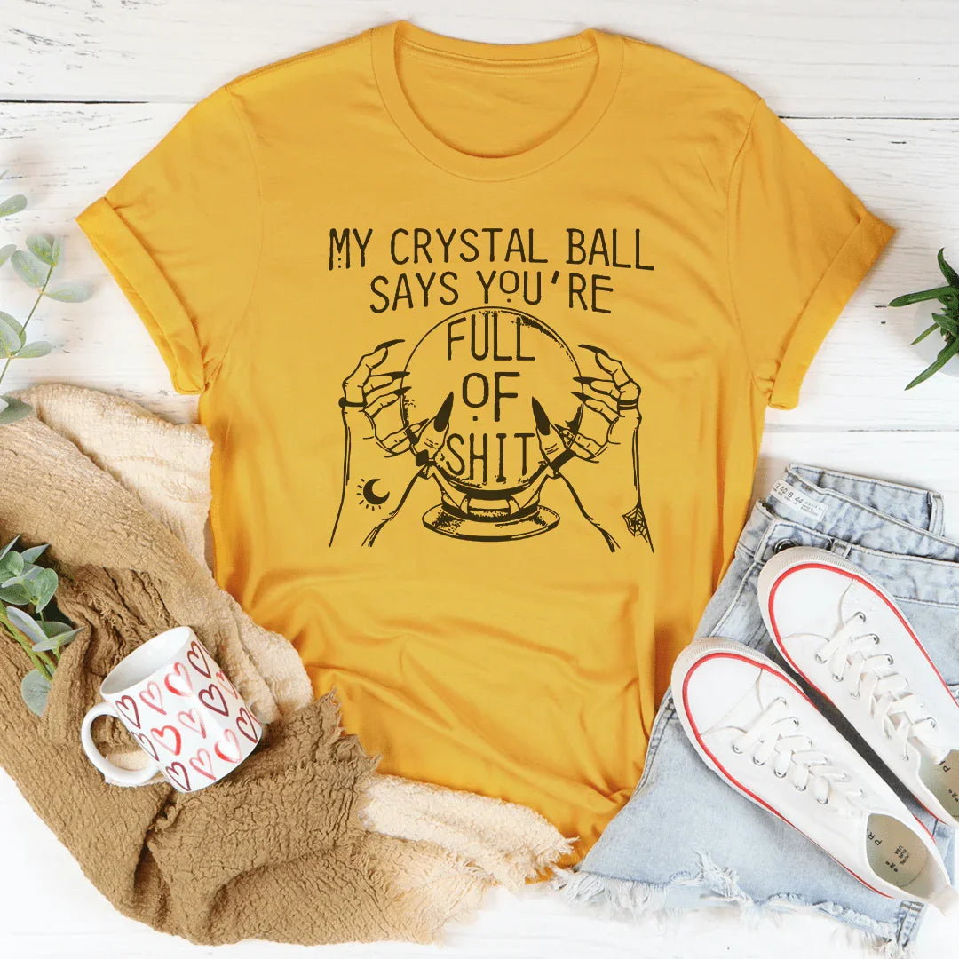 Sarcastic Fortune Teller Casual Top – "My Crystal Ball Says You're Full of Shit"